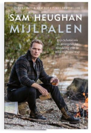 Mijlpalen | Sam Heughan 9789026365638  Ambo, Anthos   Reisverhalen & literatuur, Wandelreisverhalen Schotland