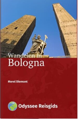 Wandelen in Bologna | wandelgids 9789461231857 Merel Diemont Odyssee   Reisgidsen, Wandelgidsen Bologna, Emilia-Romagna