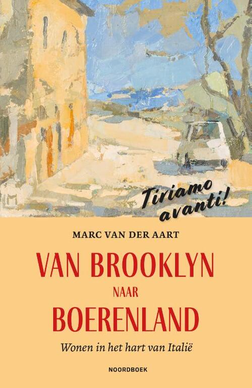 Van Brooklyn naar boerenland | Marc van der Aart 9789056159177 Marc van der Aart Noordboek Reisverhalen & literatuur Umbrië Van Brooklyn naar boerenland | Marc van der Aart 9789056159177 Marc van der Aart Noordboek Reisverhalen & literatuur Umbrië