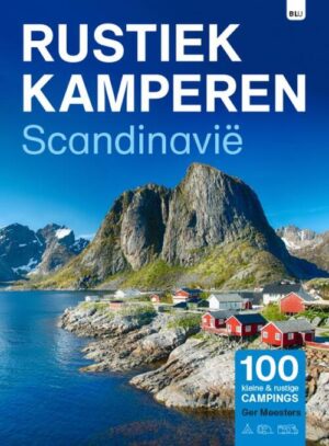 Rustiek Kamperen in Scandinavie 9789083226255  Bert Loorbach Rustiek Kamperen in  Campinggidsen Scandinavië (& Noordpool)