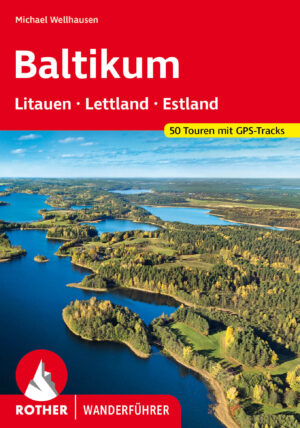wandelgids Baltikum Rother Wanderführer Litauen - Lettland & Estland 9783763347452  Bergverlag Rother RWG  Wandelgidsen Baltische Staten en Kaliningrad