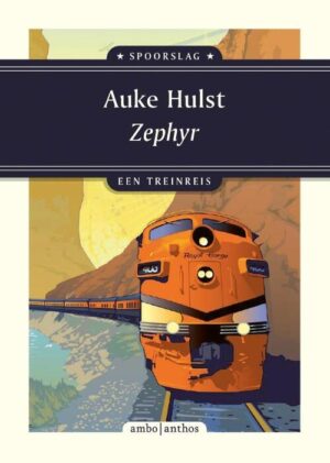 Zephyr | Auke Hulst 9789026362514 Auke Hulst Ambo, Anthos Spoorslag, treinreisverhalen  Reisverhalen & literatuur, Treingidsen en verhalen Verenigde Staten