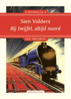 Bij twijfel altijd noord | Sien Volders 9789026363122 Sien Volders Ambo, Anthos Spoorslag, treinreisverhalen  Reisverhalen & literatuur, Treingidsen en verhalen Schotland