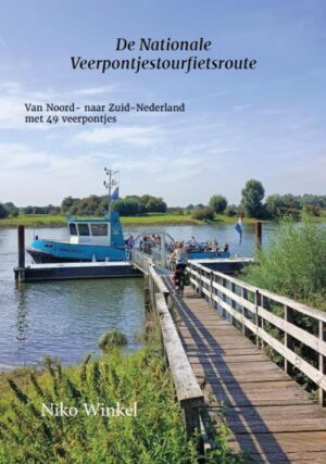 De nationale veerpontjestoerfietsroute 9789464913057 Niko Winkel Pumbo   Fietsgidsen, Meerdaagse fietsvakanties Nederland