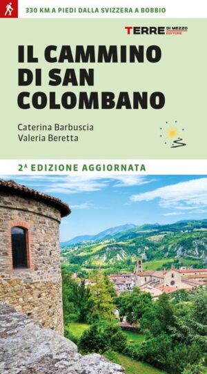 wandelgids Il Cammino di San Colombano 9791259961969 Caterina Barbuscia Terre di Mezzo   Meerdaagse wandelroutes, Wandelgidsen Milaan, Lombardije, Italiaanse Meren