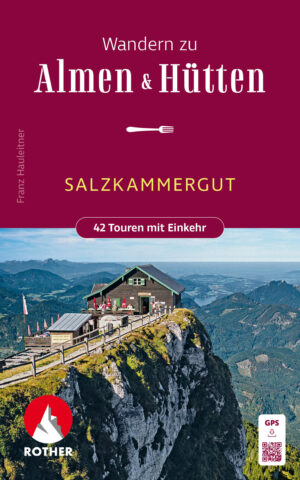 Salzkammergut - Wandern zu Almen & Hütten | wandelgids 9783763334216 Franz Hauleitner Bergverlag Rother Rother Wanderbuch  Wandelgidsen Salzburger Land & Stiermarken