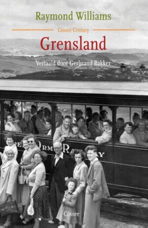 Grensland | Raymond Williams 9789059364776 Raymond Williams Cossee   Reisverhalen & literatuur Wales