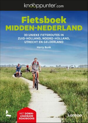 Knooppunter Fietsboek Midden-Nederland 9789401491426  Lannoo   Fietsgidsen Nederland