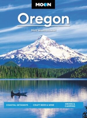 Moon Travel Guide Oregon | reisgids 9781640497153  Moon   Reisgidsen Washington, Oregon, Idaho, Wyoming, Montana