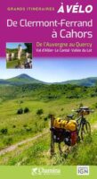 fietsgids | de Clermont-Ferrand à Cahors à vélo 9782844666840  Chamina Guides à Vélo  Fietsgidsen, Meerdaagse fietsvakanties Auvergne, Lot, Tarn, Toulouse