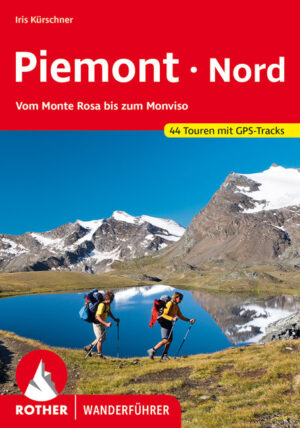 wandelgids Piemonte Nord Rother Wanderführer 9783763348985  Bergverlag Rother RWG  Wandelgidsen Turijn, Piemonte