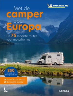 Met de Camper Door Europa | Michelin 9789401498654  Lannoo Michelin Outdoor  Op reis met je camper, Reisgidsen Europa