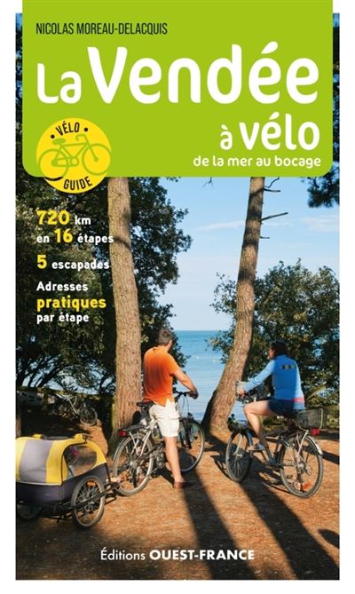 fietsgids La Vendée à vélo: de la mer au bocage 9782737389573 Ouest France Fietsgidsen, Meerdaagse fietsvakanties Vendée, Charente fietsgids La Vendée à vélo: de la mer au bocage 9782737389573 Ouest France Fietsgidsen, Meerdaagse fietsvakanties Vendée, Charente