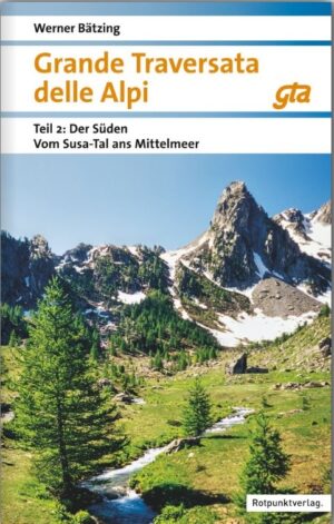 Grande Traversata delle Alpi, GTA Teil 2: der Süden 9783039730285 Werner Bätzing Rotpunkt Verlag, Zürich   Meerdaagse wandelroutes, Wandelgidsen Turijn, Piemonte