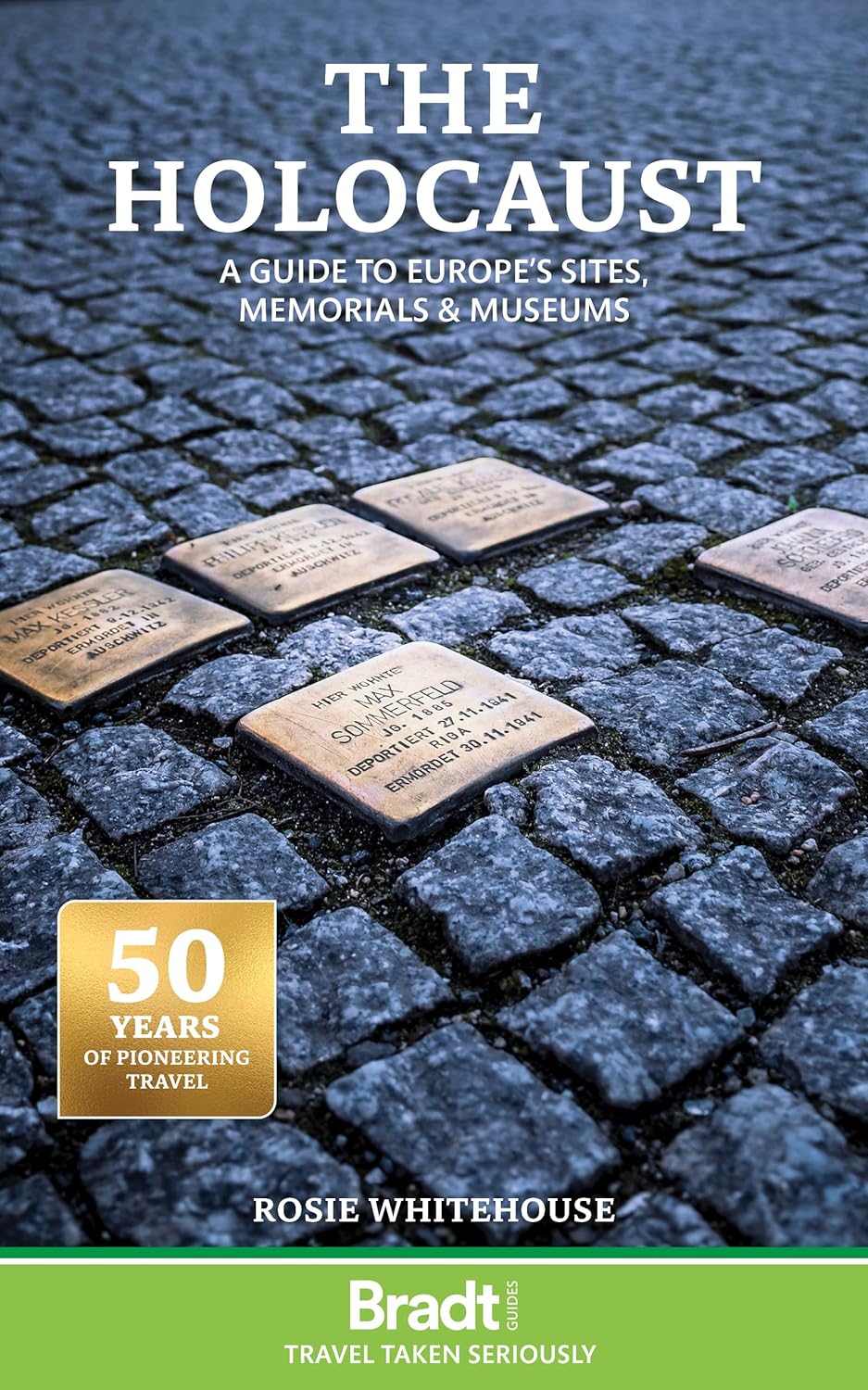 The Holocaust: A Guide to Europe's Sites, Memorials and Museums 9781804691960 Rosie Whitehouse Bradt Historische reisgidsen, Reisgidsen Europa The Holocaust: A Guide to Europe's Sites, Memorials and Museums 9781804691960 Rosie Whitehouse Bradt Historische reisgidsen, Reisgidsen Europa