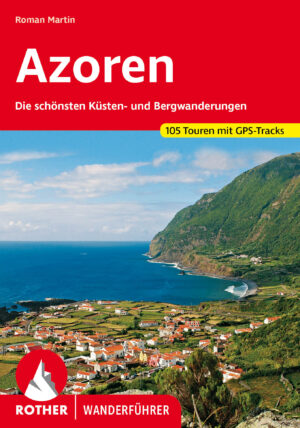 wandelgids Azoren Rother Wanderführer 9783763346974  Bergverlag Rother RWG  Wandelgidsen Azoren