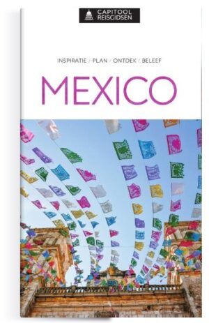 Capitool Mexico | reisgids 9789000395163  Capitool Reisgidsen   Reisgidsen Mexico (en de Maya-regio)