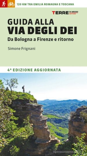 Guida alla Via degli Dei | wandelgids 9788861897908 Simone Frignani Terre di Mezzo   Lopen naar Rome, Meerdaagse wandelroutes, Wandelgidsen Bologna, Emilia-Romagna, Toscane, Florence
