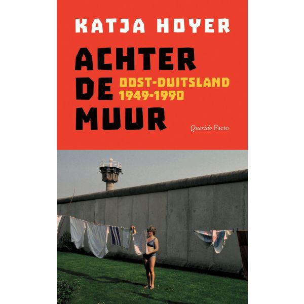 Achter de Muur | Katja Hoyer 9789025317874 Katja Hoyer Querido Historische reisgidsen, Landeninformatie Oost-Duitsland Achter de Muur | Katja Hoyer 9789025317874 Katja Hoyer Querido Historische reisgidsen, Landeninformatie Oost-Duitsland