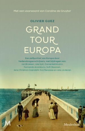 Grand Tour Europa 9789029097536  Meulenhoff   Historische reisgidsen, Landeninformatie Europa