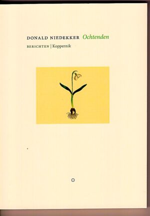 Ochtenden | Donald Niedekker 9789083295572 Donald Niedekker Koppernik   Natuurgidsen, Reisverhalen & literatuur Europa