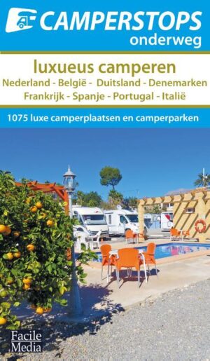 campergids Camperstops onderweg - Comfortabel op reis 9789076080864  Facile Media   Op reis met je camper, Reisgidsen Europa