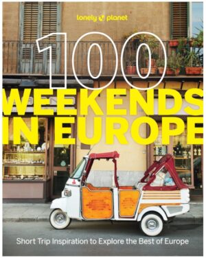 100 Weekends in Europe | Lonely Planet 9781837583102  Lonely Planet   Reisgidsen Europa