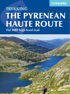 HRP Pyrenean Haute Route | wandelgids 9781852849818 Tom Martens Cicerone Press   Meerdaagse wandelroutes, Wandelgidsen Pyreneeën en Baskenland