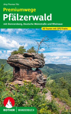 Pfälzerwald Premiumwege | wandelgids 9783763332991  Bergverlag Rother Rother Wanderbuch  Wandelgidsen, Wijnreisgidsen Pfalz, Deutsche Weinstrasse, Rheinhessen
