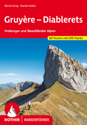 wandelgids Gruyère-Diablerets | Rother Wanderführer 9783763343102  Bergverlag Rother RWG  Wandelgidsen Jura, Genève, Vaud