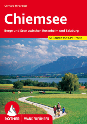 wandelgids Chiemsee Rother Wanderführer 9783763346530  Bergverlag Rother RWG  Wandelgidsen Beierse Alpen