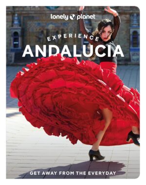 Experience Andalucia | Lonely Planet 9781837583218  Lonely Planet Experience  Reisgidsen Andalusië