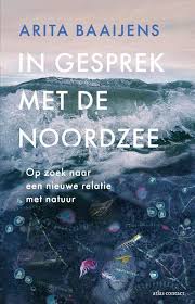In gesprek met de Noordzee | Arita Baaijens 9789045048857 Arita Baaijens Atlas-Contact Landeninformatie, Natuurgidsen Europa, Zeeën en oceanen In gesprek met de Noordzee | Arita Baaijens 9789045048857 Arita Baaijens Atlas-Contact Landeninformatie, Natuurgidsen Europa, Zeeën en oceanen