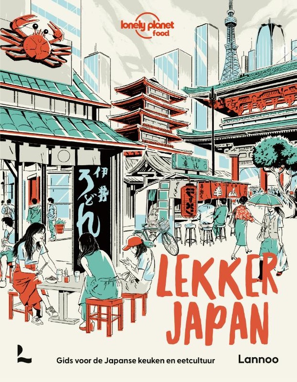 Lekker Japan | culinaire reisgids Lonely Planet 9789401488839 Lonely Planet Lannoo Culinaire reisgidsen Japan Lekker Japan | culinaire reisgids Lonely Planet 9789401488839 Lonely Planet Lannoo Culinaire reisgidsen Japan