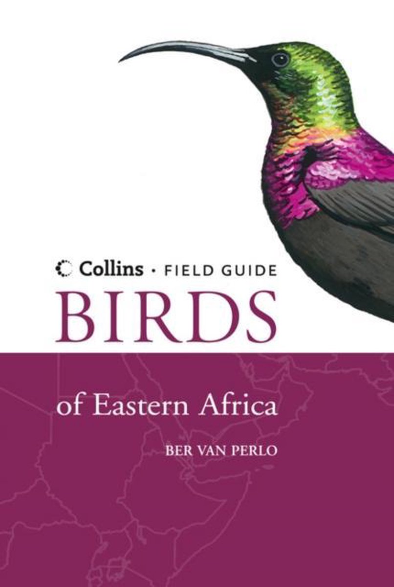 Birds Of East Africa, Collins Fieldguide (vogelgids Oost-Afrika) 9780007285112 Collins Helm Ident. Guides Natuurgidsen, Vogelboeken Oost-Afrika Birds Of East Africa, Collins Fieldguide (vogelgids Oost-Afrika) 9780007285112 Collins Helm Ident. Guides Natuurgidsen, Vogelboeken Oost-Afrika