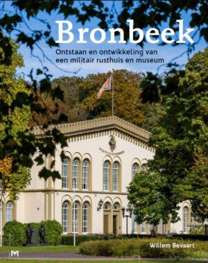 Bronbeek 9789053456057 Willem Bevaart Matrijs   Historische reisgidsen, Landeninformatie Arnhem en de Veluwe