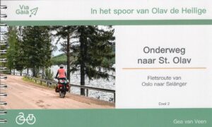 Onderweg naar St. Olav: van Oslo naar Selanger | fietsgids 9789083102634 Gea van Veen Via Gaia   Fietsgidsen, Meerdaagse fietsvakanties Noorwegen, Zweden
