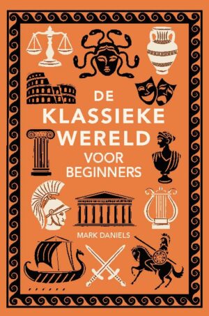 De klassieke wereld voor beginners 9789464713046 Mark Daniels Noordboek   Historische reisgidsen, Landeninformatie Europa