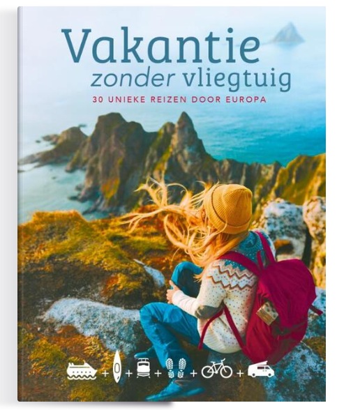 Vakantie zonder vliegtuig 9789018054106 ANWB Reisgidsen Europa Vakantie zonder vliegtuig 9789018054106 ANWB Reisgidsen Europa