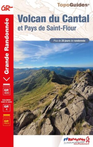 TG-400  Volcan du Cantal: Pays St.Flour | wandelgids GR4 9782751412547  FFRP topoguides à grande randonnée  Meerdaagse wandelroutes, Wandelgidsen Auvergne