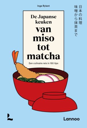 De Japanse keuken van miso tot matcha 9789020978544 Inge Rylant Lannoo   Culinaire reisgidsen Japan