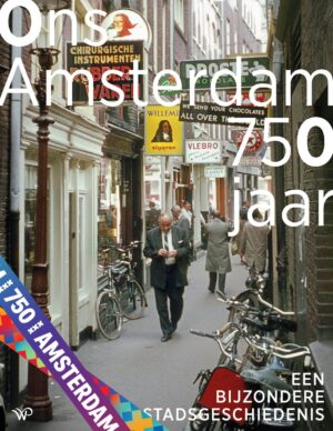Ons Amsterdam 750 jaar 9789464564792  Walburg Pers   Historische reisgidsen Amsterdam
