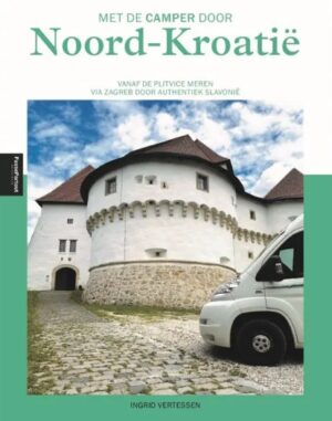 reisgids Met de camper door Noord-Kroatië - camperreisgids 9789493358805  Edicola PassePartout  Op reis met je camper, Reisgidsen Kroatië