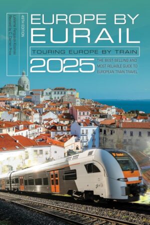 Europe by Eurail 2025 : Touring Europe by Train 9781493088409 LaVerne Ferguson-Kosinski Globe Pequot treinreisgidsen  Reisgidsen Europa