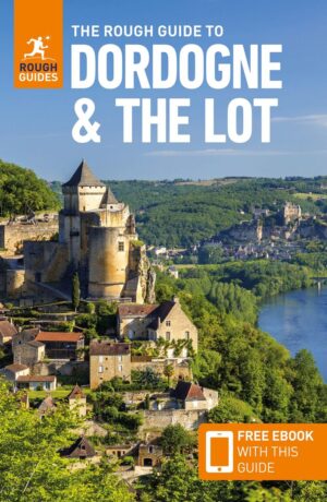 Rough Guide Dordogne and the Lot 9781835291771  Rough Guide Rough Guides  Reisgidsen Dordogne, Lot, Tarn, Toulouse