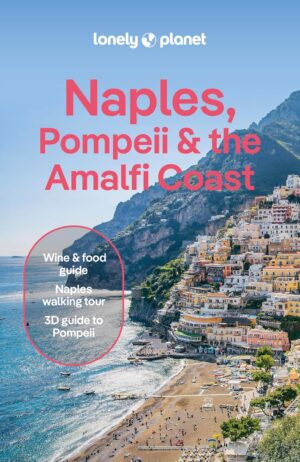 Lonely Planet Naples, Pompeii & the Amalfi Coast 9781837583386  Lonely Planet Cityguides  Reisgidsen Napels, Amalfi, Cilento, Campanië