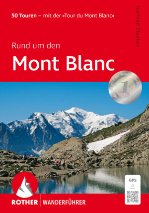 wandelgids Mont-Blanc Rother Wanderführer 9783763347735 Hartmut Eberlein Bergverlag Rother RWG  Wandelgidsen Mont Blanc, Chamonix, Haute-Savoie