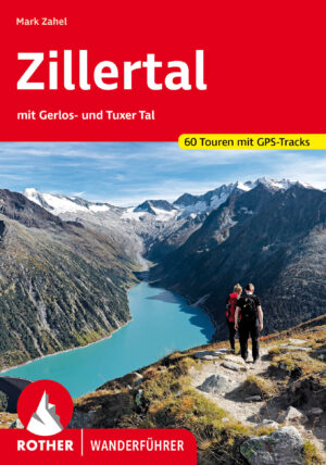 wandelgids Zillertaler Alpen Rother Wanderführer 9783763347919  Bergverlag Rother RWG  Wandelgidsen Tirol