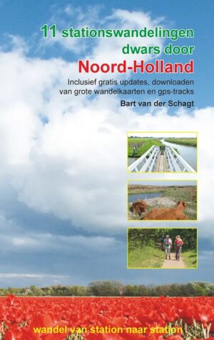 11 stationswandelingen dwars door Noord-Holland 9789491899621 Bart van der Schagt Anoda   Wandelgidsen Noord-Holland