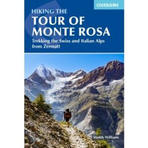 Tour of Monte Rosa, Trekking The 9781786312662 Wright Cicerone Press   Meerdaagse wandelroutes, Wandelgidsen Oberwallis